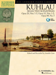 Title: Kuhlau - Selected Sonatinas (Songbook): Op. 20, Nos. 1-3, Op. 55, Nos. 1-3, Op. 88, No. 3, Author: Friedrich Kuhlau