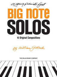 Title: A Young Pianist's First Big Note Solos: Early to Mid-Elementary Level, Author: William Gillock