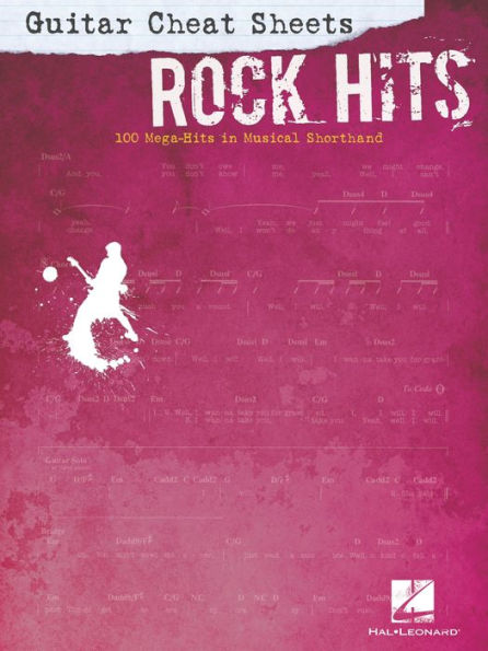 Guitar Cheat Sheets: Rock Hits (Songbook): 100 Mega-Hits in Musical Shorthand