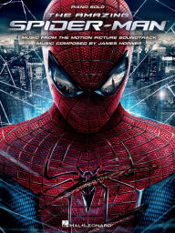 Title: The Amazing Spider-Man (Songbook): Music from the Motion Picture Soundtrack, Author: James Horner