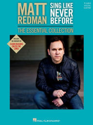 Title: Matt Redman - Sing Like Never Before: The Essential Collection, Author: Matt Redman