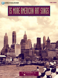 Title: 15 More American Art Songs: Low Voice With a CD of Piano Accompaniments, Author: Hal Leonard Corp.