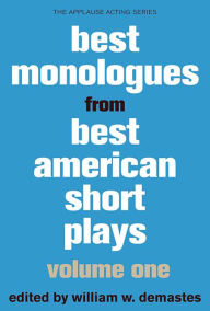 Title: Best Monologues from Best American Short Plays, Author: William W. Demastes