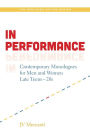 In Performance: Contemporary Monologues for Men and Women Late Teens-20s