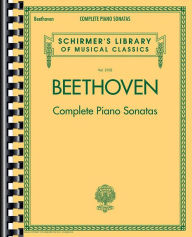 Title: Beethoven - Complete Piano Sonatas: Schirmer Library of Classics Volume 2103, Author: Ludwig van Beethoven