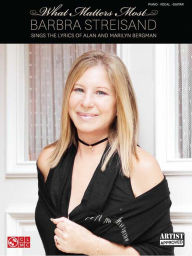 Title: Barbra Streisand - What Matters Most (Songbook): Barbra Streisand Sings the Lyrics of Alan and Marilyn Bergman, Author: Barbra Streisand