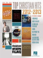 Top Christian Hits of 2012-2013 (Songbook)