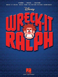 Title: Wreck-It Ralph Songbook: Music from the Motion Picture Soundtrack, Author: Henry Jackman