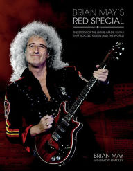 Title: Brian May's Red Special: The Story of the Home-made Guitar that Rocked Queen and the World, Author: Brian May