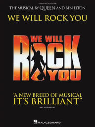 Title: We Will Rock You: The Musical by Queen and Ben Elton, Author: Queen