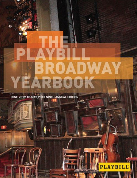 The Playbill Broadway Yearbook: June 2012 to May 2013