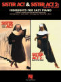 Sister Act & Sister Act 2: Back in the Habit: Highlights for Easy Piano