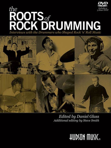 The Roots of Rock Drumming: Interviews with the Drummers Who Shaped Rock 'n' Roll Music
