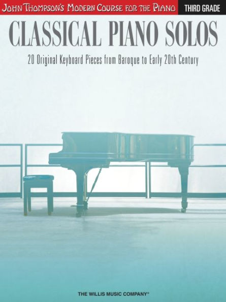 Classical Piano Solos - Third Grade: John Thompson's Modern Course Compiled and edited by Philip Low, Sonya Schumann & Charmaine Siagian