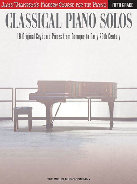 Classical Piano Solos - Fifth Grade: John Thompson's Modern Course Compiled and edited by Philip Low, Sonya Schumann & Charmaine Siagian