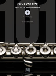 Title: 101 Flute Tips: Stuff All the Pros Know and Use, Author: Elaine Schmidt