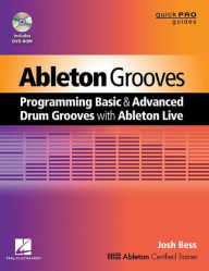 Title: Ableton Grooves: Programming Basic and Advanced Grooves with Ableton Live, Author: Josh Bess