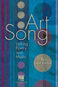 Title: Art Song: Linking Poetry and Music, Author: Carol Kimball
