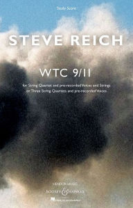 Title: WTC 9/11: String Quartet and Pre-Recorded Voices and Strings or Three String Quartets and Pre-Recorded Voices, Author: Steve Reich