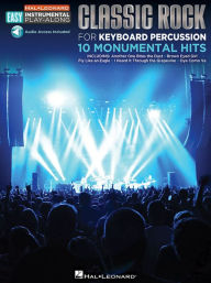 Title: Classic Rock - 10 Monumental Hits: Keyboard Percussion Easy Instrumental Play-Along Book with Online Audio Tracks, Author: Hal Leonard Corp.