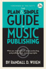 The Plain and Simple Guide to Music Publishing