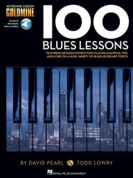 Title: 100 Blues Lessons - Keyboard Lesson Goldmine Series (Book/Online Audio), Author: Todd Lowry