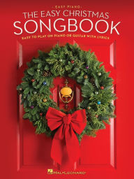 Title: The Easy Christmas Songbook: Easy to Play on Piano or Guitar with Lyrics, Author: Hal Leonard Corp.