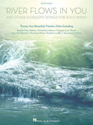 Title: River Flows in You and Other Eloquent Songs for Solo Piano, Author: Hal Leonard Corp.