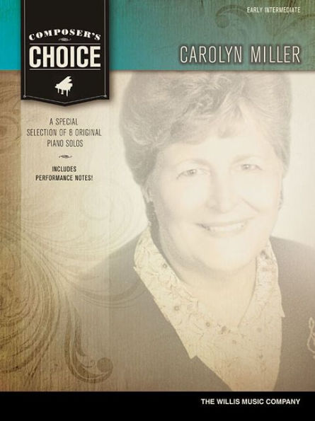 Composer's Choice - Carolyn Miller: Early Intermediate Level
