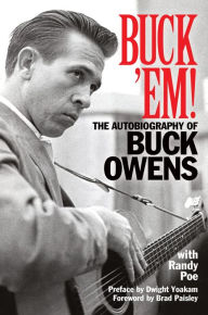 Title: Buck 'Em!: The Autobiography of Buck Owens, Author: Randy Poe