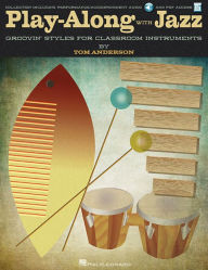 Title: Play-Along with Jazz: Groovin' Styles for Classroom Instruments, Author: Tom Anderson