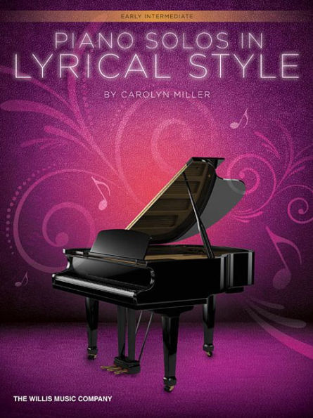 Piano Solos in Lyrical Style: Early Intermediate Level