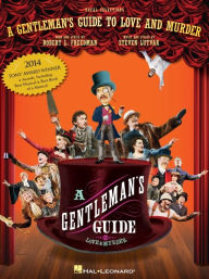 Title: A Gentleman's Guide to Love and Murder: Vocal Selections, Author: Robert L. Freedman