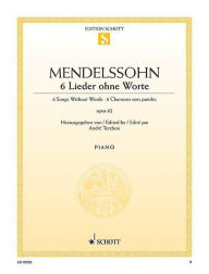 Title: Six Songs Without Words Op. 62: Piano, Author: Felix Mendelssohn