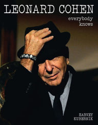 Title: Leonard Cohen: Everybody Knows, Author: Harvey Kubernik