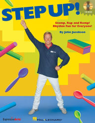 Title: Step Up!: Stomp, Rap and Romp! Rhythm Fun for Everyone!, Author: John Jacobson