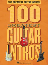 Title: 100 Greatest Guitar Intros, Author: Hal Leonard Corp.