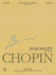Title: Polonaises Series A: Ops. 26, 40, 44, 53, 61: Chopin National Edition 6A, Volume VI, Author: Frederic Chopin