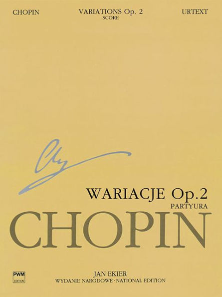 Variations on La Ci Darem La Mano Op. 2 from Mozart's Don Giovanni: Chopin National Edition 17A, Vol. XVa