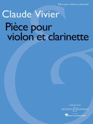 Title: Piece pour violon et clarinette, Author: Claude Vivier