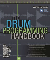 Title: The Drum Programming Handbook: The Complete Guide to Creating Great Rhythm Tracks: With Online Resource, Author: Justin Paterson