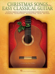 Title: Christmas Songs for Easy Classical Guitar, Author: Hal Leonard Corp.