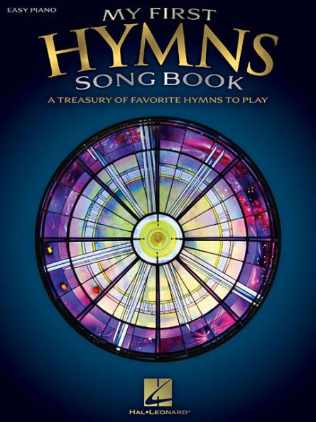 My First Hymns Song Book: A Treasury of Favorite Hymns to Play