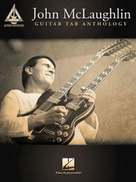 Title: John McLaughlin Guitar Tab Anthology, Author: John McLaughlin