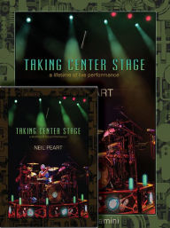 Title: Neil Peart: Taking Center Stage Combo Pack: A Lifetime of Live Performance, Author: Neil Peart