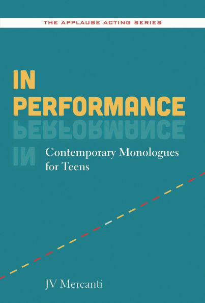 Performance: Contemporary Monologues for Teens