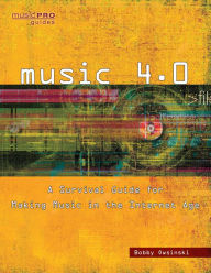 Title: Music 4.0: A Survival Guide for Making Music in the Internet Age, Author: Bobby Owsinski