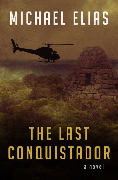 The Last Conquistador: A Novel