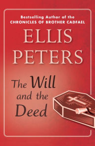 Title: The Will and the Deed, Author: Ellis Peters
