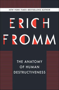 Title: The Anatomy of Human Destructiveness, Author: Erich Fromm